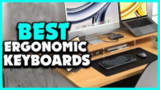 Top 5 Best Ergonomic Keyboards OF 2024 [upl. by Kimberli]