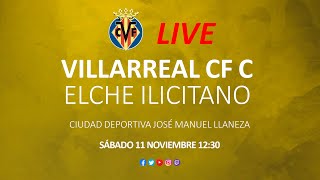 Villarreal CF C vs Elche Ilicitano [upl. by Claudine]