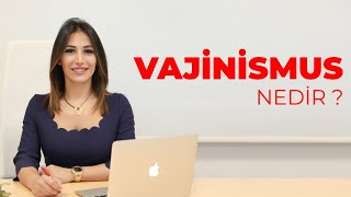 VAJİNİSMUS NEDİR [upl. by Germain]