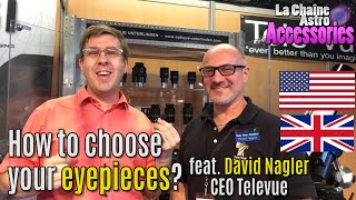 Choosing your eyepieces with David Nagler Televue [upl. by Einafit]