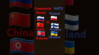 COMMUNIST VS NATO COMMUNISMRUSSIA CHINA AND NORTH KOREA NATOPOLAND FINLAND AND UKRAINE [upl. by Eiramyma]