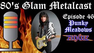 80’s Glam Metalcast  Episode 46  Punky Meadows Angel [upl. by Lrub]