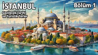 İstanbulda Gezilecek Tarihi ve Turistik Yerler Bölüm 01 [upl. by Htrap739]