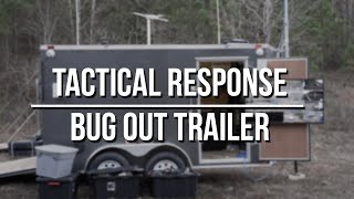 First Look  Tactical Response Bug Out Trailer [upl. by Irrek148]