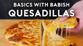 Quesadillas  Basics with Babish [upl. by Vania]