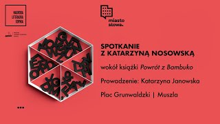 NLG  Miasto Słowa  SPOTKANIE Z KATARZYNĄ NOSOWSKĄ wokół książki quotPowrót z Bambukoquot [upl. by Benedetta]