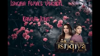 Ishqiya Official Female Version By Kaiynat John [upl. by Leira]