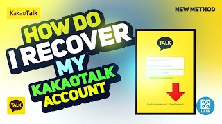 How Do I Recover My Kakaotalk Account StepbyStep Guide [upl. by Oicinoid]