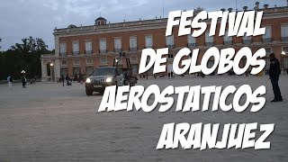 Festival de globos aerostáticos celebrado en Aranjuez [upl. by Norrie719]