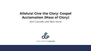 Alleluia Give the Glory Gospel Acclamation Mass of Glory [upl. by Nwadahs]