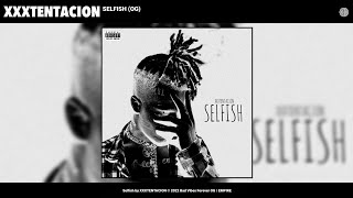 XXXTENTACION  Selfish OG Version Unreleased Concept Audio  Prod XYamber [upl. by Yle]