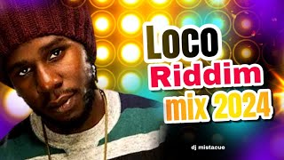 Loco Riddim mixJuly 2024dj mistacue ft agent Sasco chronixx runkus and more [upl. by Llerraf]