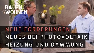 Aktuelle Förderungen von KfW und BaFa für Heizung Photovoltaik und Dämmen I BAUEN amp WOHNEN [upl. by Swain]