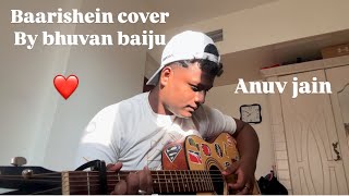 Baarishein  anuvjain  cover by bhuvan baiju ❤️ [upl. by Robison441]