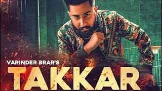 Takkar  Varinder Brar Official Song Latest Punjabi Song 2020  New Punjabi Song [upl. by Teilo]