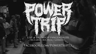 Power Trip Live  Bahnhof Langendreer Bochum HD [upl. by Imrots]