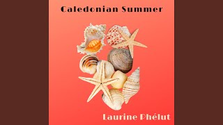 Caledonian Summer [upl. by Tj]