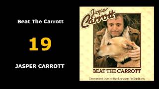 19  Beat The Carrott  JASPER CARROTT [upl. by Checani]