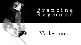 Francine Raymond Ya les mots Karaoke [upl. by Tomchay529]