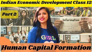 Human Capital Formation  Chapter4  Class 12  Indian Economic Development  Part 2 [upl. by Nwahsuq]