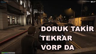 DORUK TAKİRSİZOPHREN VORPA GERİ DÖNDÜ  GTA 5 RPVORP [upl. by Netsrijk]