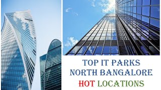 Top IT Parks in North Bangalore I Hot Locations To Invest [upl. by Gwenora102]