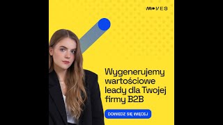 Generowanie leadów B2B  Agencja Marketingowa MOVES [upl. by Chara90]