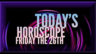 Horoscope for July 26 2024  Daily Horoscope Astrology [upl. by Gretna]