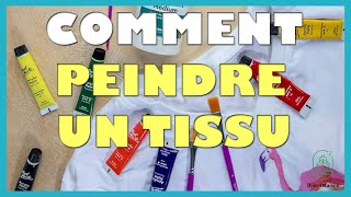 Comment peindre un tissu [upl. by Eilssel]