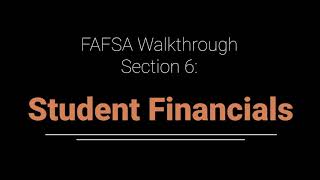 FAFSA Walkthrough Section 6 Student Financials [upl. by Kajdan940]