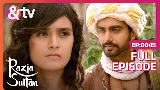 मिर्ज़ा और रज़िया ने शुरू किया जंग तालीम  Razia Sultan  Ep45  Full Episode  AND TV [upl. by Gamaliel]