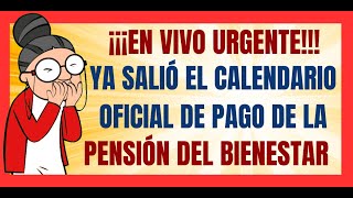 ✅📆💥EN VIVO URGENTE✅📆💥YA SALIÓ EL CALENDARIO OFICIAL DE PAGO DE LAS PENSIONES DEL BIENESTAR 6to BIM✅💥 [upl. by Unam]