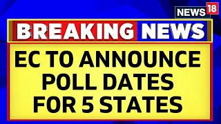 Election Commission To Announce Dates For 5 State Elections Today  English News  News18 [upl. by Attoynek]