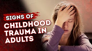 Signs of Childhood Trauma in Adults [upl. by Lletnahs829]