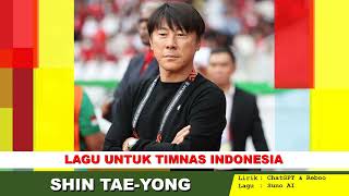 SHIN TAEYONG  LAGU UNTUK TIMNAS INDONESIA [upl. by Treacy984]