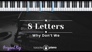 8 Letters – Why Dont We KARAOKE PIANO  ORIGINAL KEY [upl. by Brightman]