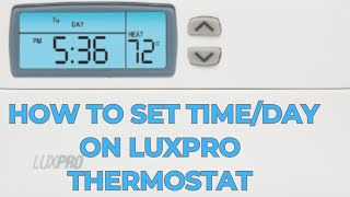 How to Set Time and Day on LuxPro Thermostat PSP511LCa [upl. by Islaen]