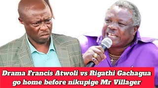 DRAMA MAMBO IMECHEMKA FRANCIS ATWOLI VS RIGATHI GACHAGUA GO HOME MR VILLAGER BEFORE NIKUJE NIKUTOE [upl. by Christie330]