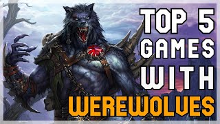 Top 5 Games with Werewolves  2022 [upl. by Esdras272]