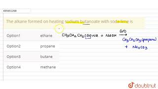 The alkane formed on heating sodium butanoate with soda lime is  CLASS 11  HYDROCARBONS  CHEM [upl. by Auhso]