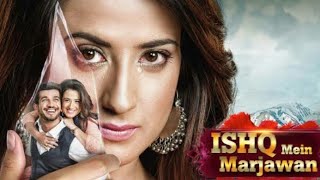 Ishq Mein Marjawan  ANTV [upl. by Ahcire]