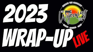 Our Wyoming Life is live 2023 WrapUp [upl. by Nazario]