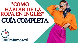 COMO HABLAR DE LA ROPA EN INGLÉS HOW TO TALK ABOUT CLOTHES [upl. by Ahtekal431]