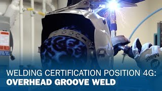 Welding Certification Position 4G Overhead Groove Weld [upl. by Newob]