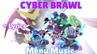 Cyber Brawl Menu Music with Lyrics  Hacker Menu Music  Lyrics [upl. by Idnyc]