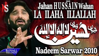 Nadeem Sarwar  Jahan Hussain Wahan La Ilaha Illallah  2010 [upl. by Narak]