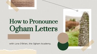 Ogham Pronunciation Unlock the Mysteries of the Ancient Irish Script  Lora OBrien Ogham Academy [upl. by Drofhsa]