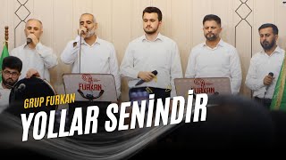 Grup Furkan  Yollar Senindir [upl. by Suravaj]