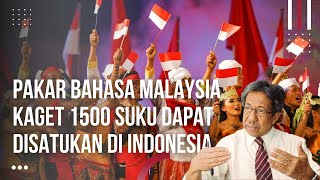 Tak Berlaku di Negaranya Prof Malaysia Heran 1500 Suku Dapat Disatukan Dengan Satu Bahasa Indonesia [upl. by Enaffit850]