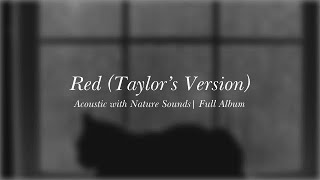 Taylor Swift  Red Taylors Version Full Album  Acoustic with Rain and Fireplace Sounds [upl. by Whatley]